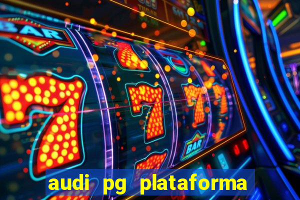 audi pg plataforma de jogos